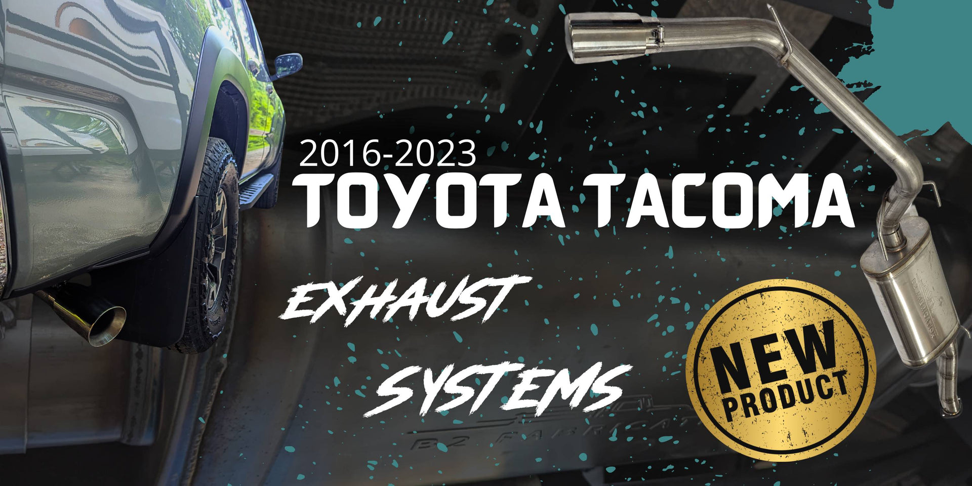 2016–2023 Toyota Tacoma cat-back exhaust systems by B2 Fabrication – new product announcement